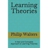 Learning Theories: A New and Complete Approach to Learning Theories - Paperback
