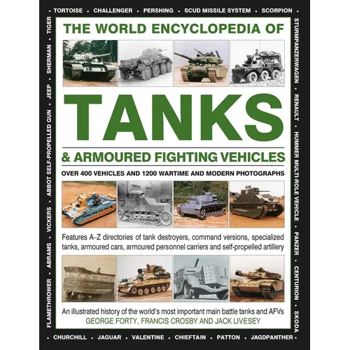 The World Encyclopedia of Tanks & Armoured Fighting Vehicles: Over 400 Vehicles and 1200 Wartime and Modern Photographs - Hardcover