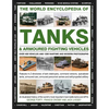 The World Encyclopedia of Tanks & Armoured Fighting Vehicles: Over 400 Vehicles and 1200 Wartime and Modern Photographs - Hardcover