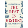 The Rest Is History: From Ancient Rome to Ronald Reagan--History's Most Curious Questions, Answered - Hardcover