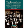 The Plains Sioux and U.S. Colonialism from Lewis and Clark to Wounded Knee - Paperback