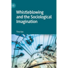 Whistleblowing and the Sociological Imagination - Hardcover