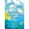 Shades of Hope: How to Treat Your Addiction to Food - Paperback