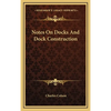 Notes On Docks And Dock Construction - Hardcover