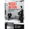 Media Nation: The Political History of News in Modern America - Hardcover