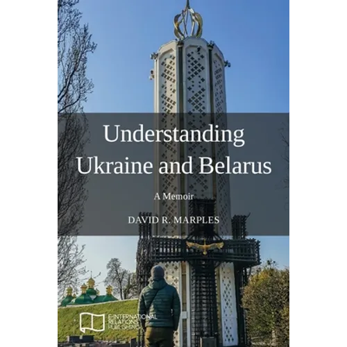 Understanding Ukraine and Belarus: A Memoir - Paperback