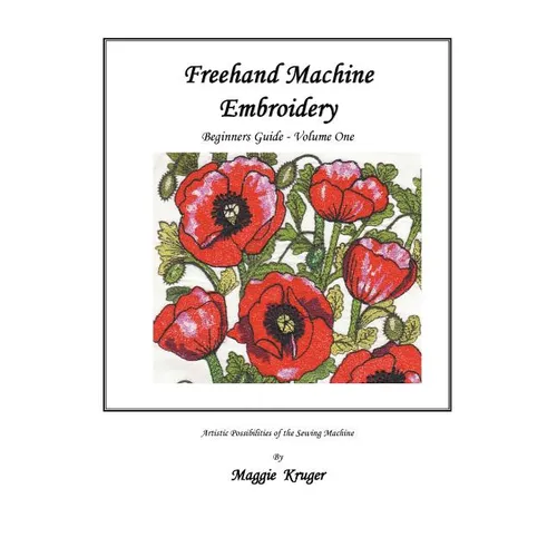 FreeHand Machine Embroidery: Beginners Guide - Paperback