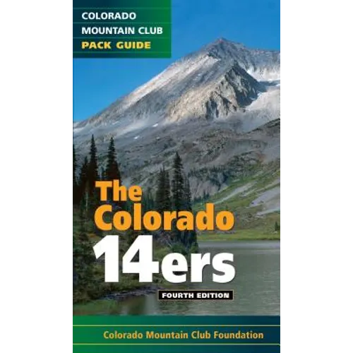 The Colorado 14ers, 4th Edition: The Official Mountain Club Pack Guide - Paperback