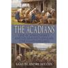 The Acadians: One Acadian Family and les Maudits Anglais (the Damn English) - Paperback
