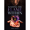Igniting the Flame Within: Guide to Healing - Paperback
