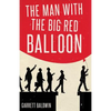 The Man with the Big Red Balloon - Paperback