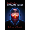 Could You Be... TRICKED AND TRAPPED - Paperback