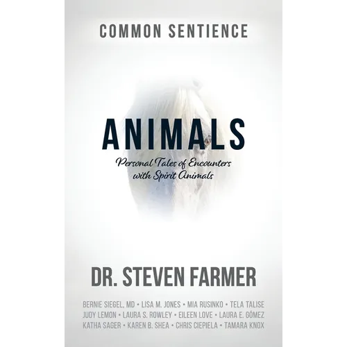 Animals: Personal Tales of Encounters with Spirit Animals - Hardcover