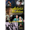 Actors in Action: How Our Favorite Action Stars Became Their Characters (hardback) - Hardcover