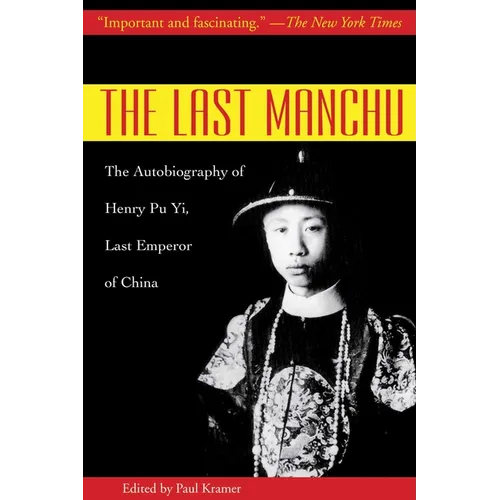 The Last Manchu: The Autobiography of Henry Pu Yi, Last Emperor of China - Paperback