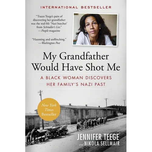 My Grandfather Would Have Shot Me: A Black Woman Discovers Her Family's Nazi Past - Paperback