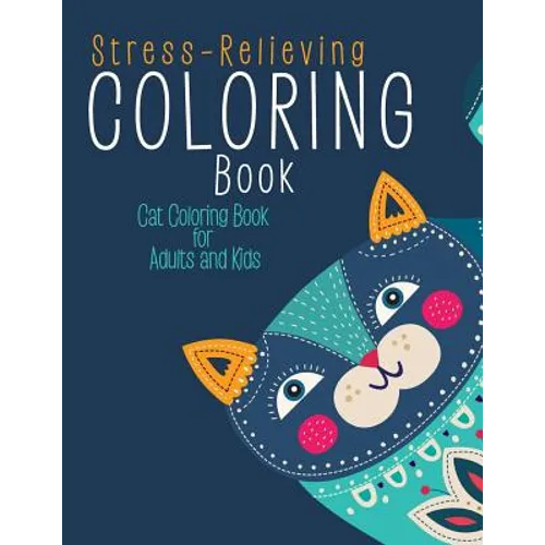 Stress-Relieving Coloring Book: Cat Coloring Book for Adults and Kids - Paperback