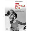 The Empress and I: How an Ancient Empire Collected, Rejected and Rediscovered Modern Art - Paperback
