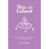 This Is Calmer: Inspiration, support and encouragement for the entrepreneurial mind - Paperback