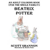 An Adult Coloring Book (For The Whole Family!) Beatrix Potter - Paperback