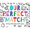 Our Perfect Match: Daddy and Mommy - Hardcover