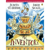 So You Want to Be an Inventor? - Paperback