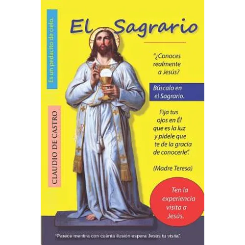 El SAGRARIO: Parece mentira con cuánta Ilusión espera Jesús tu visita. - Paperback