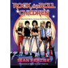 Rock and Roll Children: An 80s Hair Metal Garage Band Story - Hardcover