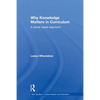 Why Knowledge Matters in Curriculum: A Social Realist Argument - Paperback