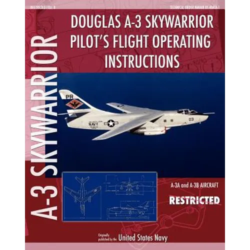 Douglas A-3 Skywarrior Pilot's Flight Operating Instructions - Paperback