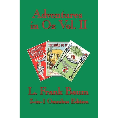 Adventures in Oz Vol. II: Dorothy and the Wizard in Oz, The Road to Oz, The Emerald City of Oz - Paperback