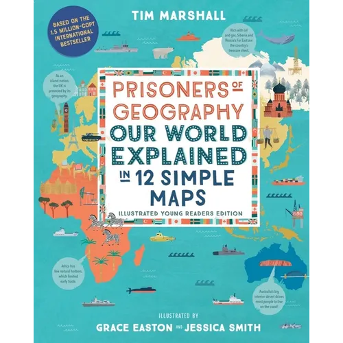 Prisoners of Geography: Our World Explained in 12 Simple Maps (Illustrated Young Readers Edition) (Politics of Place) - Hardcover