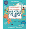 Prisoners of Geography: Our World Explained in 12 Simple Maps (Illustrated Young Readers Edition) (Politics of Place) - Hardcover