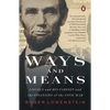 Ways and Means: Lincoln and His Cabinet and the Financing of the Civil War - Paperback