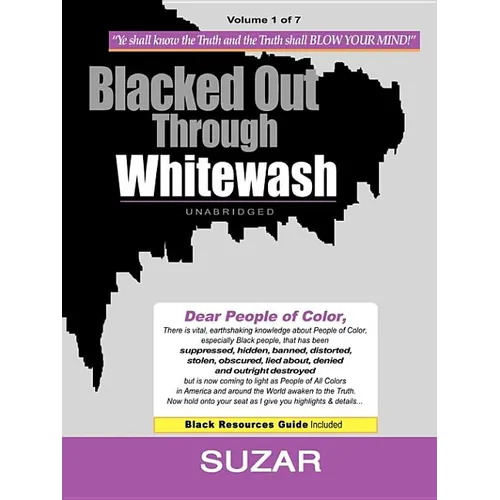Blacked Out Through Whitewash: Exposing the Quantum Deception/Rediscovering and Recovering Suppressed Melanated - Paperback