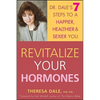 Revitalize Your Hormones: Dr. Dale's 7 Steps to a Happier, Healthier, and Sexier You - Paperback