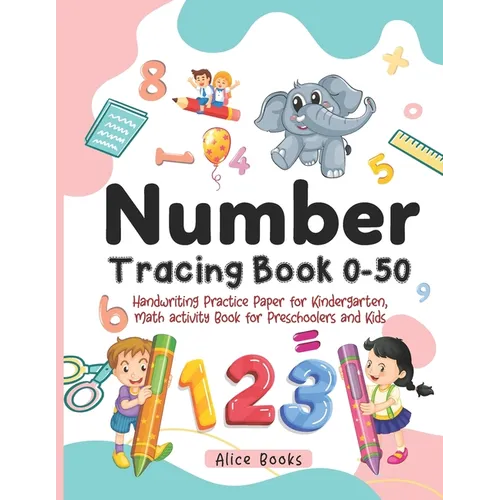 Number Tracing Book 0 - 50: Handwriting Practice Paper for Kindergarten, Kids and Preschoolers, Trace Numbers and Word Numbers, Math Activity Workbook - Paperback