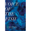 Voice of the Fish: A Lyric Essay - Paperback