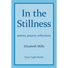 In The Stillness: poems, prayers, reflections - Paperback