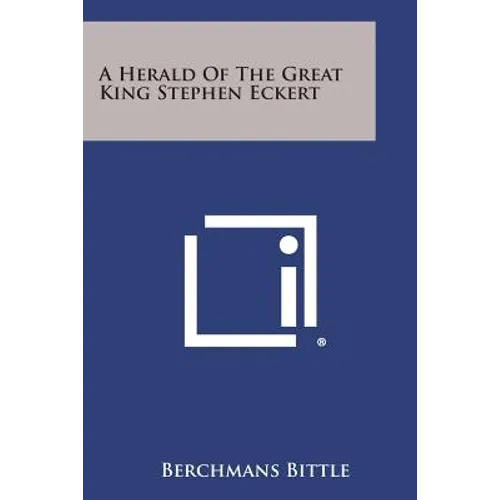 A Herald of the Great King Stephen Eckert - Paperback