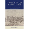 Politics in the Marketplace: Work, Gender, and Citizenship in Revolutionary France - Hardcover