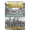 Chasing Understanding In The Jungles of Vietnam: My Year as a Black Scarf - Paperback
