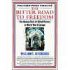 The Bitter Road to Freedom: The Human Cost of Allied Victory in World War II Europe - Paperback