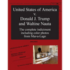 The United States of America v. Donald J. Trump and Waltine Nauta: The Indictment - Paperback