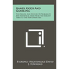 Games, Gods And Gambling: The Origins And History Of Probability And Statistical Ideas From The Earliest Times To The Newtonian Era - Hardcover