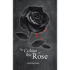 The Colour of the Rose - Hardcover