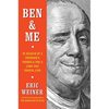 Ben & Me: In Search of a Founder's Formula for a Long and Useful Life - Hardcover