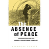 The Absence of Peace: Understanding the Israeli-Palestinian Conflict - Paperback