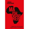 Maghreb Noir: The Militant-Artists of North Africa and the Struggle for a Pan-African, Postcolonial Future - Hardcover