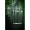 Neighbors of Nothing - Paperback